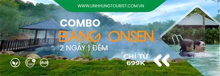 Khuyến mãi gói nghỉ dưỡng Bang Onsen 2 ngày 1 đêm 